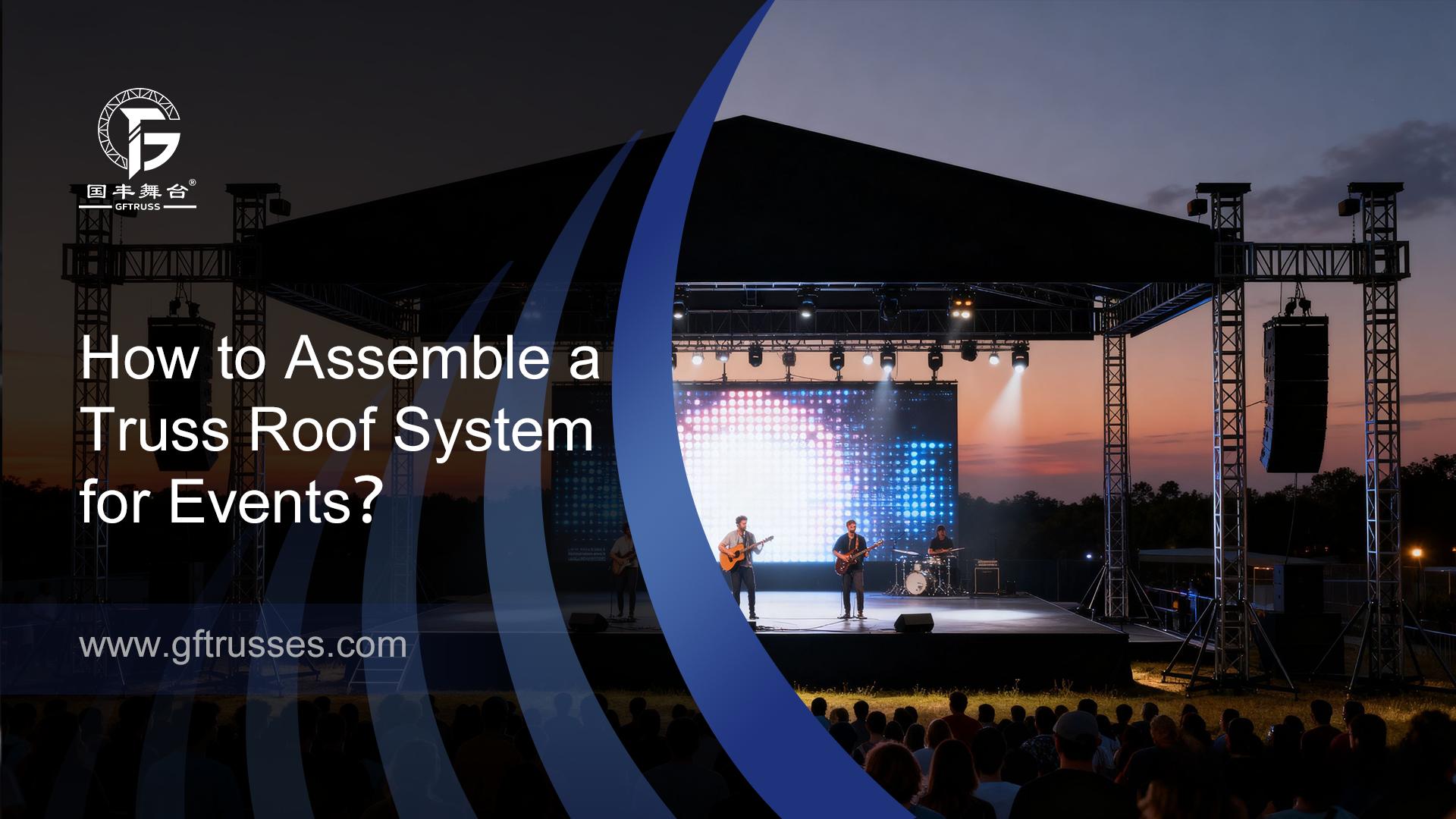 Comment assembler un système de toiture en fermes pour des événements ?